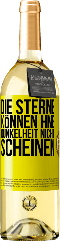 29,95 € Kostenloser Versand | Weißwein WHITE Ausgabe Die Sterne können hne Dunkelheit nicht scheinen Gelbes Etikett. Anpassbares Etikett Junger Wein Ernte 2024 Verdejo