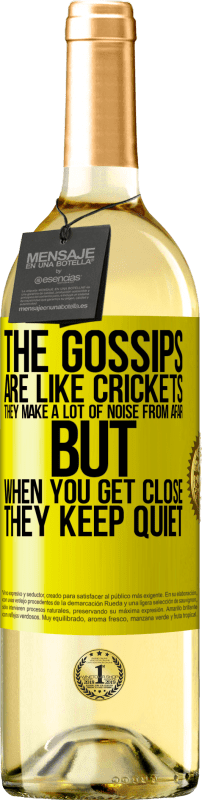 29,95 € Free Shipping | White Wine WHITE Edition The gossips are like crickets, they make a lot of noise from afar, but when you get close they keep quiet Yellow Label. Customizable label Young wine Harvest 2024 Verdejo