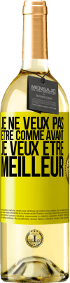 29,95 € Envoi gratuit | Vin blanc Édition WHITE Je ne veux pas être comme avant, je veux être meilleur Étiquette Jaune. Étiquette personnalisable Vin jeune Récolte 2023 Verdejo