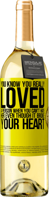 29,95 € Free Shipping | White Wine WHITE Edition You know you really loved a person when you can't hate her even though it broke your heart Yellow Label. Customizable label Young wine Harvest 2024 Verdejo