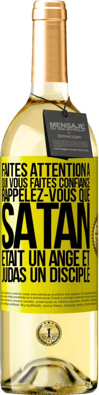 29,95 € Envoi gratuit | Vin blanc Édition WHITE Faites attention à qui vous faites confiance. Rappelez-vous que Satan était un ange et Judas un disciple Étiquette Jaune. Étiquette personnalisable Vin jeune Récolte 2024 Verdejo