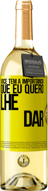 29,95 € Envio grátis | Vinho branco Edição WHITE Você tem a importância que eu quero lhe dar Etiqueta Amarela. Etiqueta personalizável Vinho jovem Colheita 2025 Verdejo