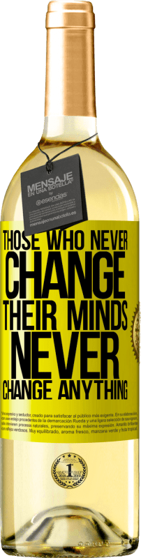 29,95 € Free Shipping | White Wine WHITE Edition Those who never change their minds, never change anything Yellow Label. Customizable label Young wine Harvest 2023 Verdejo