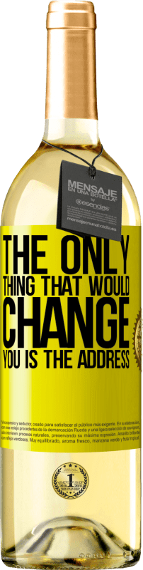 29,95 € 免费送货 | 白葡萄酒 WHITE版 唯一会改变您的是地址 黄色标签. 可自定义的标签 青年酒 收成 2023 Verdejo