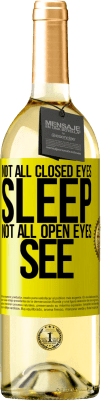 29,95 € 免费送货 | 白葡萄酒 WHITE版 并非所有人都闭着眼睛睡觉...不是所有人都睁开眼睛 黄色标签. 可自定义的标签 青年酒 收成 2024 Verdejo