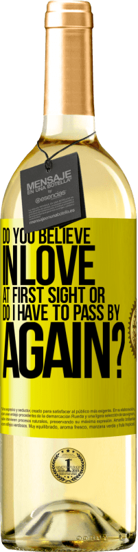 29,95 € Free Shipping | White Wine WHITE Edition do you believe in love at first sight or do I have to pass by again? Yellow Label. Customizable label Young wine Harvest 2024 Verdejo