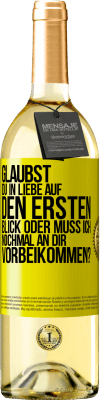 29,95 € Kostenloser Versand | Weißwein WHITE Ausgabe Glaubst du in Liebe auf den ersten Blick oder muss ich nochmal an dir vorbeikommen? Gelbes Etikett. Anpassbares Etikett Junger Wein Ernte 2024 Verdejo