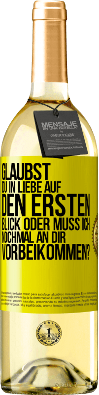 29,95 € Kostenloser Versand | Weißwein WHITE Ausgabe Glaubst du in Liebe auf den ersten Blick oder muss ich nochmal an dir vorbeikommen? Gelbes Etikett. Anpassbares Etikett Junger Wein Ernte 2025 Verdejo