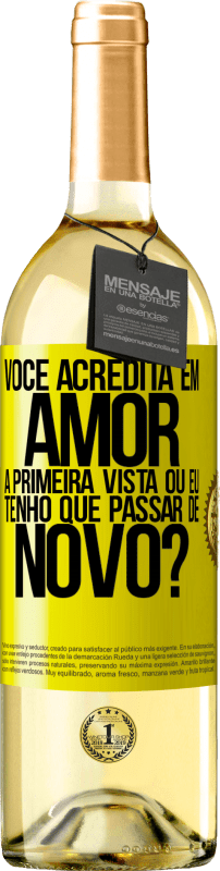 29,95 € Envio grátis | Vinho branco Edição WHITE você acredita em amor à primeira vista ou eu tenho que passar de novo? Etiqueta Amarela. Etiqueta personalizável Vinho jovem Colheita 2025 Verdejo