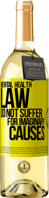 29,95 € Free Shipping | White Wine WHITE Edition Mental Health Law: Do not suffer for imaginary causes Yellow Label. Customizable label Young wine Harvest 2024 Verdejo