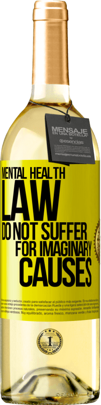 29,95 € Free Shipping | White Wine WHITE Edition Mental Health Law: Do not suffer for imaginary causes Yellow Label. Customizable label Young wine Harvest 2025 Verdejo