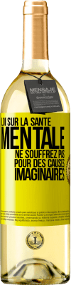 29,95 € Envoi gratuit | Vin blanc Édition WHITE Loi sur la santé mentale: ne souffrez pas pour des causes imaginaires Étiquette Jaune. Étiquette personnalisable Vin jeune Récolte 2024 Verdejo