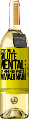 29,95 € Spedizione Gratuita | Vino bianco Edizione WHITE Legge sulla salute mentale: non soffrire per cause immaginarie Etichetta Gialla. Etichetta personalizzabile Vino giovane Raccogliere 2024 Verdejo