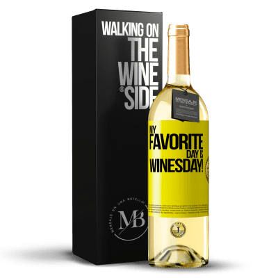 «My favorite day is winesday!» Edição WHITE