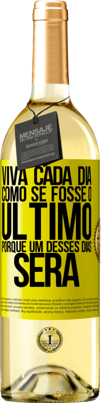 29,95 € Envio grátis | Vinho branco Edição WHITE Viva cada dia como se fosse o último, porque um desses dias será Etiqueta Amarela. Etiqueta personalizável Vinho jovem Colheita 2024 Verdejo