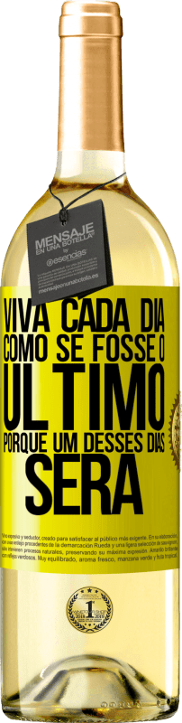 29,95 € Envio grátis | Vinho branco Edição WHITE Viva cada dia como se fosse o último, porque um desses dias será Etiqueta Amarela. Etiqueta personalizável Vinho jovem Colheita 2025 Verdejo