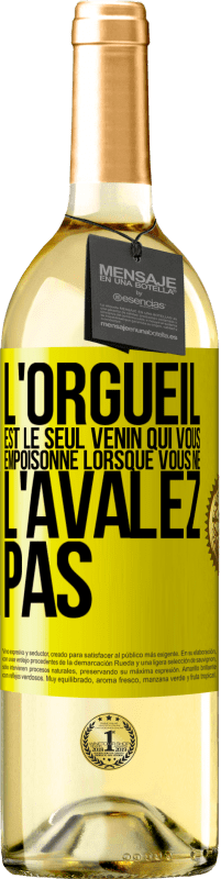 29,95 € Envoi gratuit | Vin blanc Édition WHITE L'orgueil est le seul venin qui vous empoisonne lorsque vous ne l'avalez pas Étiquette Jaune. Étiquette personnalisable Vin jeune Récolte 2024 Verdejo