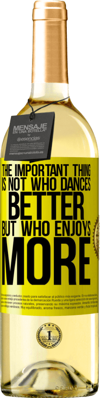 29,95 € 免费送货 | 白葡萄酒 WHITE版 重要的不是谁跳得更好，而是谁喜欢得更多 黄色标签. 可自定义的标签 青年酒 收成 2025 Verdejo