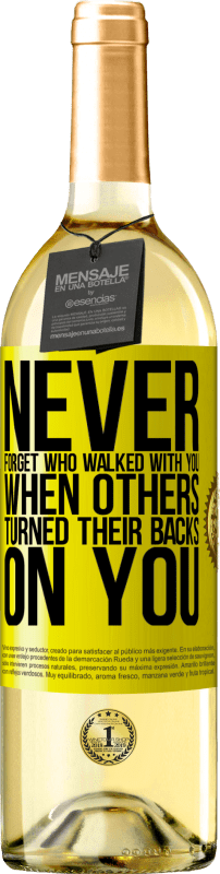 29,95 € Free Shipping | White Wine WHITE Edition Never forget who walked with you when others turned their backs on you Yellow Label. Customizable label Young wine Harvest 2023 Verdejo