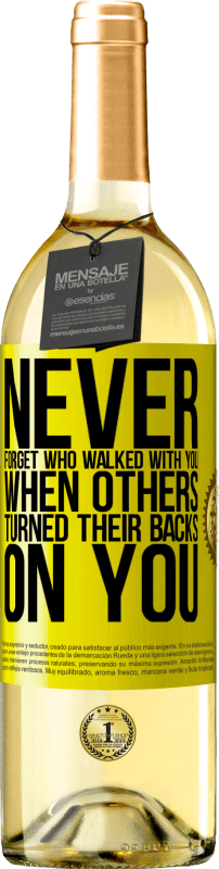 29,95 € Free Shipping | White Wine WHITE Edition Never forget who walked with you when others turned their backs on you Yellow Label. Customizable label Young wine Harvest 2025 Verdejo