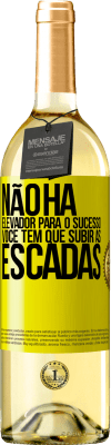 29,95 € Envio grátis | Vinho branco Edição WHITE Não há elevador para o sucesso. Você tem que subir as escadas Etiqueta Amarela. Etiqueta personalizável Vinho jovem Colheita 2025 Verdejo