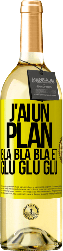 29,95 € Envoi gratuit | Vin blanc Édition WHITE J'ai un plan: Bla Bla Bla et Glu Glu Glu Étiquette Jaune. Étiquette personnalisable Vin jeune Récolte 2024 Verdejo