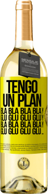 29,95 € Envío gratis | Vino Blanco Edición WHITE Tengo un plan: Bla Bla Bla y Glu Glu Glu Etiqueta Amarilla. Etiqueta personalizable Vino joven Cosecha 2024 Verdejo