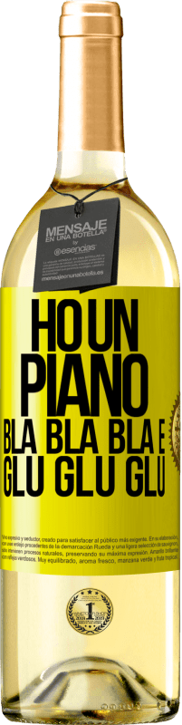 29,95 € Spedizione Gratuita | Vino bianco Edizione WHITE Ho un piano: Bla Bla Bla e Glu Glu Glu Etichetta Gialla. Etichetta personalizzabile Vino giovane Raccogliere 2024 Verdejo