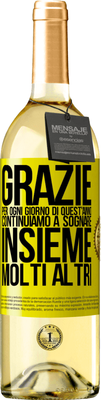 29,95 € Spedizione Gratuita | Vino bianco Edizione WHITE Grazie per ogni giorno di quest'anno. Continuiamo a sognare insieme molti altri Etichetta Gialla. Etichetta personalizzabile Vino giovane Raccogliere 2025 Verdejo
