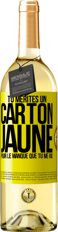 29,95 € Envoi gratuit | Vin blanc Édition WHITE Tu mérites un carton jaune pour le manque que tu me fais Étiquette Jaune. Étiquette personnalisable Vin jeune Récolte 2024 Verdejo