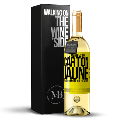 «Tu mérites un carton jaune pour le manque que tu me fais» Édition WHITE