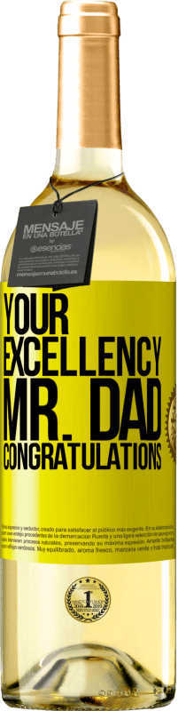 29,95 € Free Shipping | White Wine WHITE Edition Your Excellency Mr. Dad. Congratulations Yellow Label. Customizable label Young wine Harvest 2023 Verdejo