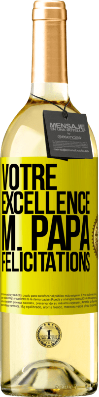 29,95 € Envoi gratuit | Vin blanc Édition WHITE Votre Excellence M. Papa. Félicitations Étiquette Jaune. Étiquette personnalisable Vin jeune Récolte 2024 Verdejo