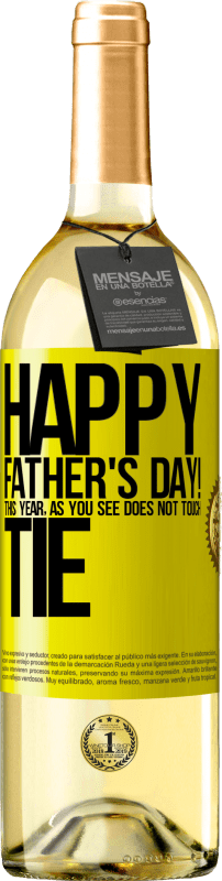 29,95 € Free Shipping | White Wine WHITE Edition Happy Father's Day! This year, as you see, does not touch tie Yellow Label. Customizable label Young wine Harvest 2024 Verdejo