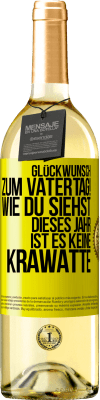 29,95 € Kostenloser Versand | Weißwein WHITE Ausgabe Glückwunsch zum Vatertag! Wie du siehst, dieses Jahr ist es keine Krawatte Gelbes Etikett. Anpassbares Etikett Junger Wein Ernte 2023 Verdejo