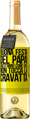 29,95 € Spedizione Gratuita | Vino bianco Edizione WHITE Buona festa del papà! Quest'anno, come vedi, non tocca la cravatta Etichetta Gialla. Etichetta personalizzabile Vino giovane Raccogliere 2023 Verdejo