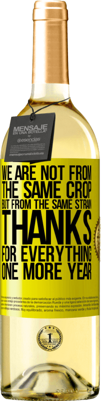29,95 € 送料無料 | 白ワイン WHITEエディション 私たちは同じ作物からではなく、同じ株からです。すべてをありがとう、もう一年 黄色のラベル. カスタマイズ可能なラベル 若いワイン 収穫 2025 Verdejo