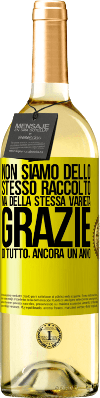 29,95 € Spedizione Gratuita | Vino bianco Edizione WHITE Non siamo dello stesso raccolto, ma della stessa varietà. Grazie di tutto, ancora un anno Etichetta Gialla. Etichetta personalizzabile Vino giovane Raccogliere 2024 Verdejo