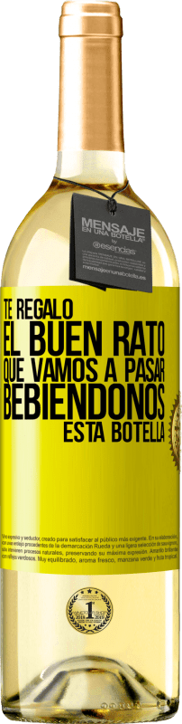 29,95 € Envío gratis | Vino Blanco Edición WHITE Te regalo el buen rato que vamos a pasar bebiéndonos esta botella Etiqueta Amarilla. Etiqueta personalizable Vino joven Cosecha 2024 Verdejo