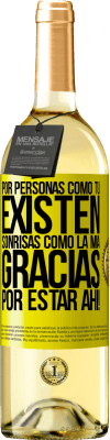 29,95 € Envío gratis | Vino Blanco Edición WHITE Por personas como tú existen sonrisas como la mía. Gracias por estar ahí! Etiqueta Amarilla. Etiqueta personalizable Vino joven Cosecha 2025 Verdejo