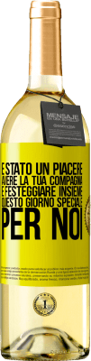 29,95 € Spedizione Gratuita | Vino bianco Edizione WHITE È stato un piacere avere la tua compagnia e festeggiare insieme questo giorno speciale per noi Etichetta Gialla. Etichetta personalizzabile Vino giovane Raccogliere 2023 Verdejo