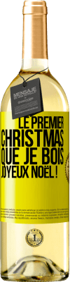 29,95 € Envoi gratuit | Vin blanc Édition WHITE Le premier christmas que je bois, Joyeux Noël ! Étiquette Jaune. Étiquette personnalisable Vin jeune Récolte 2023 Verdejo