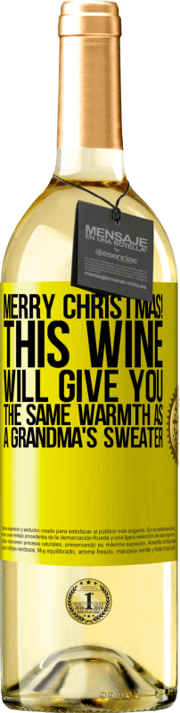 29,95 € 送料無料 | 白ワイン WHITEエディション メリークリスマス！このワインはおばあちゃんのセーターと同じ暖かさを与えます 黄色のラベル. カスタマイズ可能なラベル 若いワイン 収穫 2023 Verdejo
