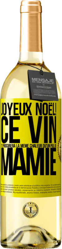 29,95 € Envoi gratuit | Vin blanc Édition WHITE Joyeux Noël! Ce vin te procurera la même chaleur qu'un pull de mamie Étiquette Jaune. Étiquette personnalisable Vin jeune Récolte 2024 Verdejo