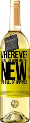 29,95 € Free Shipping | White Wine WHITE Edition Wherever you go, I go with you. For a new year full of happiness! Yellow Label. Customizable label Young wine Harvest 2025 Verdejo