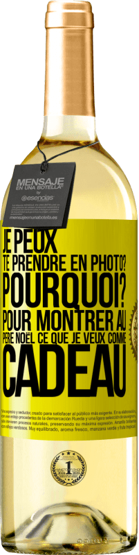 29,95 € Envoi gratuit | Vin blanc Édition WHITE Je peux te prendre en photo? Pourquoi? Pour montrer au Père Noël ce que je veux comme cadeau Étiquette Jaune. Étiquette personnalisable Vin jeune Récolte 2024 Verdejo