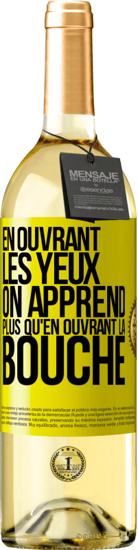 29,95 € Envoi gratuit | Vin blanc Édition WHITE En ouvrant les yeux on apprend plus qu'en ouvrant la bouche Étiquette Jaune. Étiquette personnalisable Vin jeune Récolte 2025 Verdejo