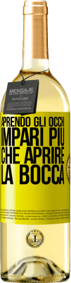 29,95 € Spedizione Gratuita | Vino bianco Edizione WHITE Aprendo gli occhi impari più che aprire la bocca Etichetta Gialla. Etichetta personalizzabile Vino giovane Raccogliere 2024 Verdejo