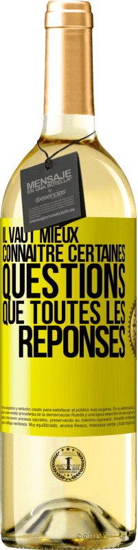 29,95 € Envoi gratuit | Vin blanc Édition WHITE Il vaut mieux connaître certaines questions que toutes les réponses Étiquette Jaune. Étiquette personnalisable Vin jeune Récolte 2024 Verdejo