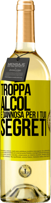 29,95 € Spedizione Gratuita | Vino bianco Edizione WHITE Troppa alcol è dannosa per i tuoi segreti Etichetta Gialla. Etichetta personalizzabile Vino giovane Raccogliere 2024 Verdejo